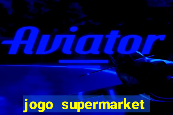 jogo supermarket spree demo